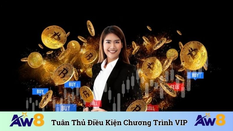 Chương Trình Thành Viên AW8 - Đạt Cấp Kim Cương Thưởng Khủng Tuân thủ đúng điều khoản của chương trình VIP